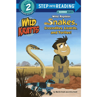 Wild Reptiles: Snakes, Crocodiles, Lizards, and Turtles!  Wild Kratts Step into Reading  Step 2 Leveled Reader Book 
