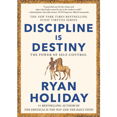 Discipline Is Destiny: The Power of Self-Control