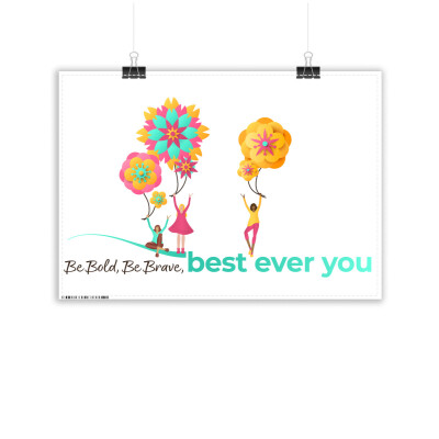 Be Bold, Be Brave, Be You Landscape Sticky Backed Poster: Size A2 (16.5" x 23.4") - Removable